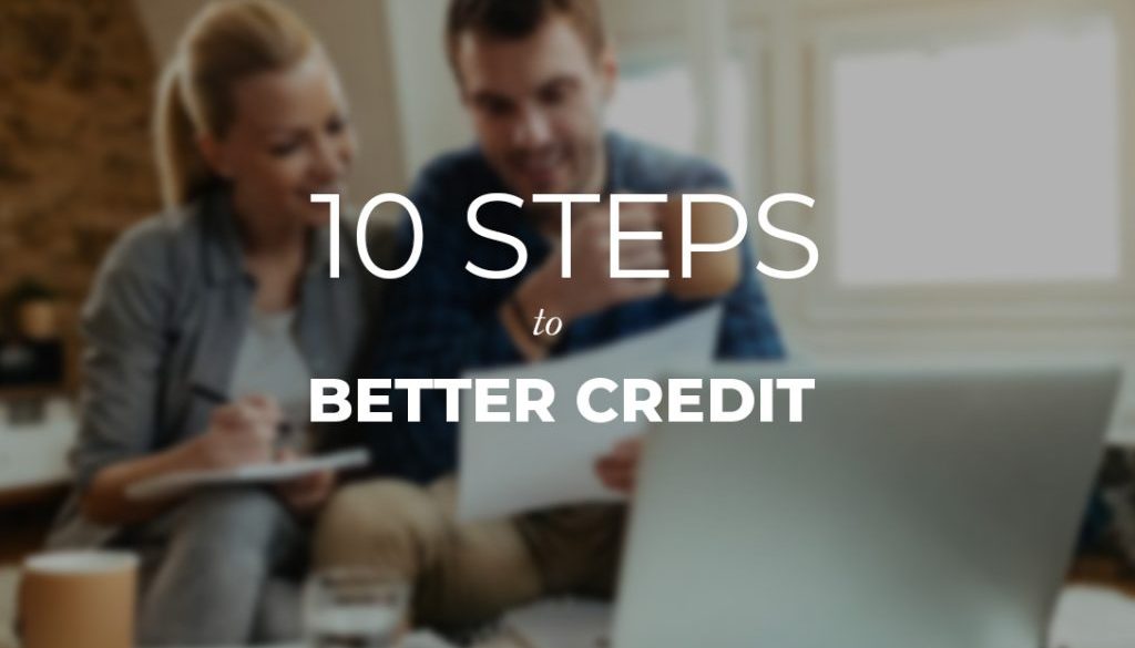 10 Steps to Better Credit